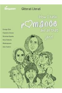 How I Hate Romance All That Jazz!