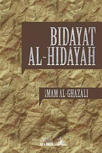 Al Ghazali on Islamic Guidance - Bidayat Al Hidaya