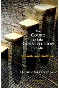 Court and the Constitution of India Summits and Shallows