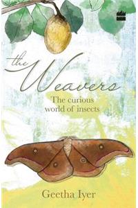 Weavers: The Curious World of Insects