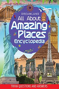 Amazing Places Encyclopedia for Children Age 5 - 15 Years- All About Trivia Questions and Answers