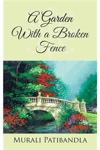 Garden With a Broken Fence