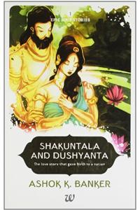 Epic Love Stories 1 : Shakuntala & Dushyanta