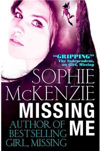 Missing Me. Sophie McKenzie