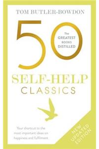 50 Self Help Classics 2nd Edition: Your Shortcut to the Most Important Ideas on Happiness and Fulfilment