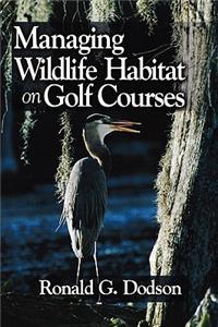 Managing Wildlife Habitat on Golf Courses