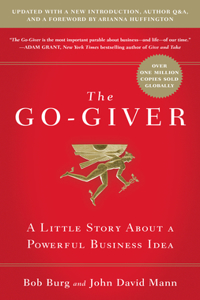 Go-Giver, Expanded Edition: A Little Story about a Powerful Business Idea (Go-Giver, Book 1