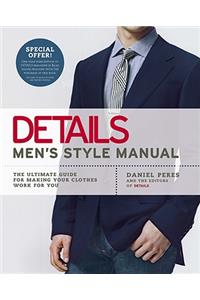 Details Men's Style Manual: The Ultimate Guide for Making Your Clothes Work for You