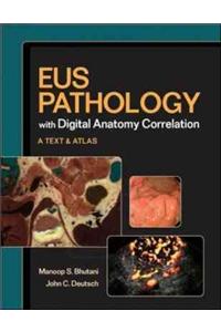 Eus Pathology with Digital Anatomy Correlation (Textbook and Atlas)