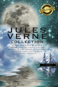 Jules Verne Collection (5 Books in 1) Around the World in 80 Days, 20,000 Leagues Under the Sea, Journey to the Center of the Earth, From the Earth to the Moon, Around the Moon (Deluxe Library Edition)