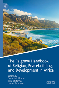 Palgrave Handbook of Religion, Peacebuilding, and Development in Africa