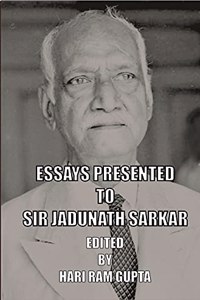 ESSAYS PRESENTED TO SIR JADUNATH SARKAR