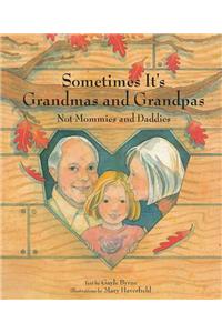 Sometimes It's Grandmas and Grandpas: Not Mommies and Daddies