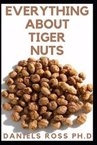 Everything about Tiger Nuts