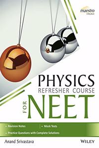 Wiley's Physics Refresher Course for NEET