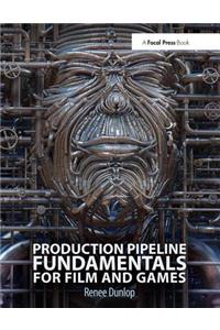 Production Pipeline Fundamentals for Film and Games