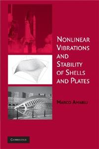 Nonlinear Vibrations and Stability of Shells and Plates