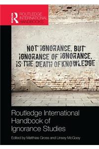 Routledge International Handbook of Ignorance Studies