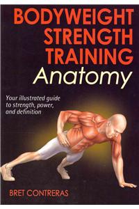 Bodyweight Strength Training Anatomy