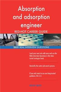 Absorption and adsorption engineer RED-HOT Career; 2531 REAL Interview Questions