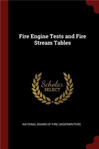 Fire Engine Tests and Fire Stream Tables