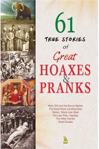 61 Stories of Great Hoaxes And Pranks