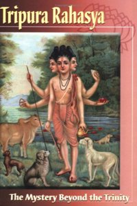 Tripura Rahasya: The Mystery Beyond The Trinity