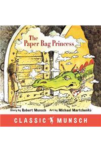 Paper Bag Princess (Classic Munsch)
