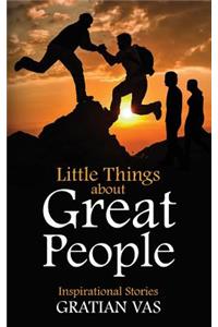 Little Things about Great People