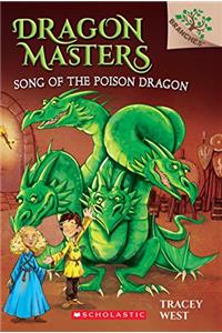 Song of the Poison Dragon: A Branches Book (Dragonmasters #5)