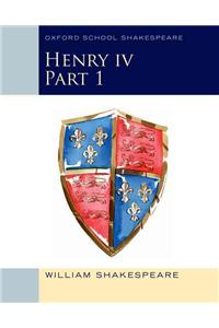 Oxford School Shakespeare: Henry IV Part 1