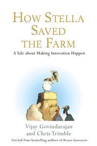 How Stella Saved the Farm: A Tale About Making Innovation Happen