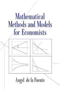 Mathematical Methods and Models for Economists