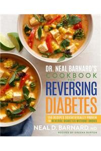 Dr. Neal Barnard's Cookbook for Reversing Diabetes