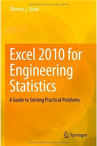 Excel 2010 for Engineering Statistics: A Guide to Solving Practical Problems