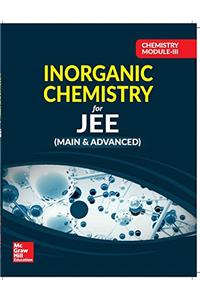 Chemistry Module III – Inorganic Chemistry for JEE (Main & Advanced)