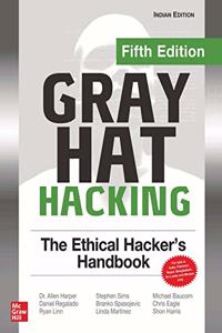 Gray Hat Hacking: The Ethical Hacker's Handbook, Fifth Edition