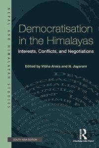 Democratisation in the Himalayas: Interests, Conflicts, and Negotiations