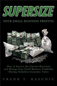 Supersize Your Small Business Profits!