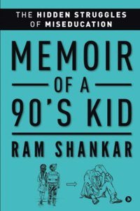 Memoir of a 90's Kid: The Hidden Struggles of Miseducation