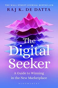 The Digital Seeker: A Guide to Winning in the New Marketplace