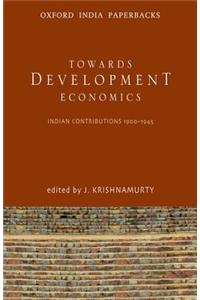 Toward Development Economics: Indian Contributions 1900-1945
