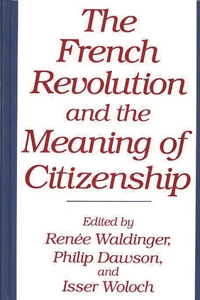 French Revolution and the Meaning of Citizenship