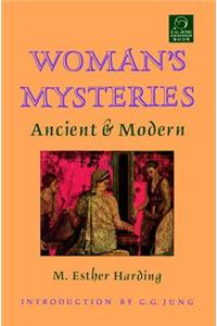 Woman's Mysteries: Ancient and Modern