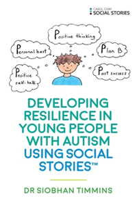 Developing Resilience in Young People with Autism Using Social Stories(tm)