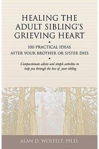 Healing the Adult Sibling's Grieving Heart