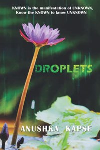 Droplets- KNOWN is the manifestation of UNKNOWN