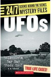 24/7 Science Behind The Scenes Spy Files: UFOs: What Scientists Say May Shock You!