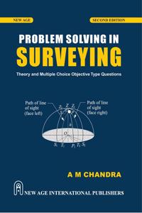 Problem Solving in Surveying (Theory and Multiple Choice Objective Type Questions)