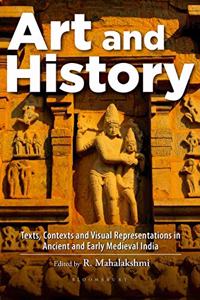 Art and History: Texts, Contexts and Visual Representations in Ancient and Early Medieval India